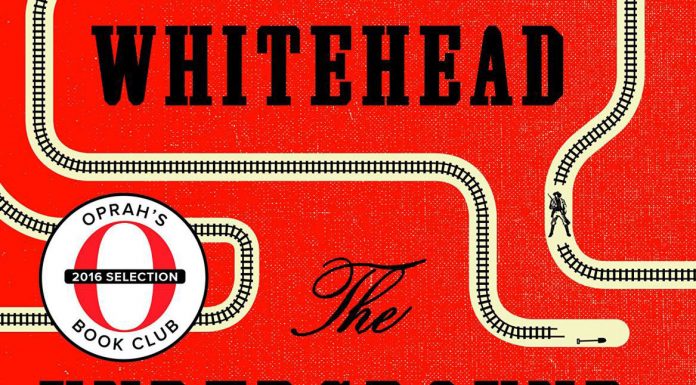 The Underground Railroad By Colson Whitehead